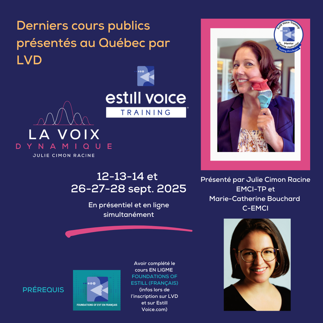 Estill Voice Training 1er et 2e niveaux –  Septembre 2025 – en présentiel et en ligne simultanément (avant dernier cours public présenté au Québec par LVD)